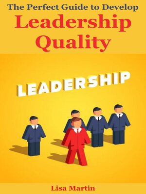 cover image of The Perfect Guide to Develop Leadership Quality